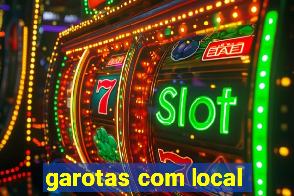 garotas com local